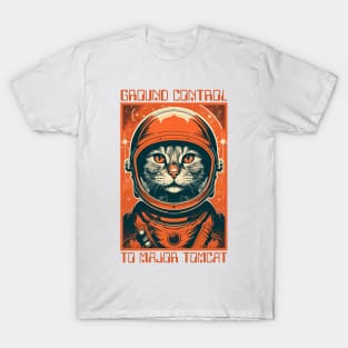 Ground Control To Major Tomcat T-Shirt